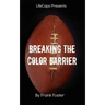 Breaking the Color Barrier: The Story of the First African American NFL Head Coach, Frederick Douglass "Fritz" Pollard