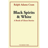 Black Spirits and White: A Book of Ghost Stories