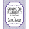 Growing Old Disgracefully