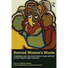 Beyond Women's Words: Feminisms and the Practices of Oral History in the Twenty-First Century