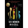 Six Women in a Cell: A Story of Sisterhood and Survival After Police Assault
