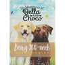 The Adventures of Bella and Choco: Being YOU-neek