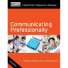 Communicating Professionally: A How-To-Do-It Manual for Librarians