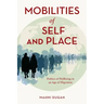Mobilities of Self and Place: Politics of Wellbeing in an Age of Migration