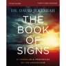 The Book of Signs Bible Study Guide: 31 Undeniable Prophecies of the Apocalypse