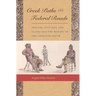 Creek Paths and Federal Roads: Indians, Settlers, and Slaves and the Making of the American South