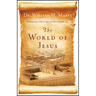 The World of Jesus: Making Sense of the People and Places of Jesus' Day