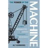 The Power of the Machine: Global Inequalities of Economy, Technology, and Environment