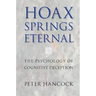 Hoax Springs Eternal: The Psychology of Cognitive Deception