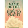 The Game of Life & How to Play It