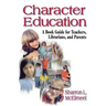Character Education: A Book Guide for Teachers, Librarians, and Parents