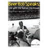 Beer Bob Speaks: Life with the Kansas City Royals
