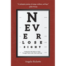 Never Lose Sight: Finding My Way Back to Hope Through Vision Loss, Grief, and Clay