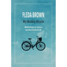 My Wobbly Bicycle: Meditations on Cancer and the Creative Life