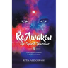Reawaken the Spirit Warrior: A Path to Becoming Reawakened & Unleashing Your Awesome
