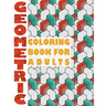 Geometric Coloring Book for Adults: Geometric Coloring Book for Adults