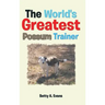 The World's Greatest Possum Trainer