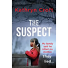 The Suspect: A completely addictive psychological thriller with a shocking twist