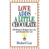 Love Adds a Little Chocolate: 100 Stories to Brighten Your Day and Sweeten Your Life