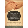Strength for the Sandwich Generation: Help to Thrive While Simultaneously Caring for Our Kids and Our Aging Parents