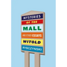 Mysteries of the Mall: And Other Essays