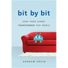 Bit by Bit: How Video Games Transformed Our World