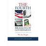 The Fourth Branch of Government: We the People