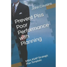Prevent Piss Poor Performance with Planning: MBA ASAP Strategic Plan Template