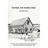 Outside, the Women Cried: The Story of the Surrender by Chief Thunderchild's Band of Their Reserve Near Delmas, Saskatchewan, 1908
