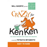 Will Shortz Presents Crazy for KenKen Easy to Hard
