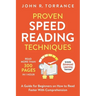 Proven Speed Reading Techniques: Read More Than 300 Pages in 1 Hour. A Guide for Beginners on How to Read Faster With Comprehension (Includes Advanced