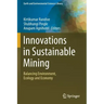 Innovations in Sustainable Mining: Balancing Environment, Ecology and Economy