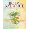 Body Into Balance: An Herbal Guide to Holistic Self-Care
