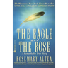 The Eagle and the Rose: A Remarkable True Story