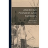 American Pioneers and Patriots