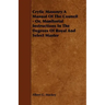 Crytic Masonry a Manual of the Council - Or, Monitorial Instructions in the Degrees of Royal and Select Master