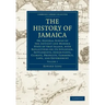 The History of Jamaica - Volume 1