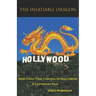 The Insatiable Dragon: How China Took Control of Hollywood - A Cautionary Tale
