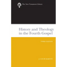 History and Theology in the Fourth Gospel, Revised and Expanded