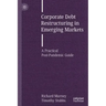 Corporate Debt Restructuring in Emerging Markets: A Practical Post-Pandemic Guide