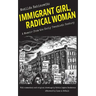 Immigrant Girl, Radical Woman: A Memoir from the Early Twentieth Century