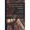 The Present State of the Ottoman Empire: Containing the Maxims of the Turkish Politie, the Most Material Points of the Mahometan Religion, Their Sects