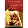 The Christmas Cookie Cookbook: All the Rules and Delicious Recipes to Start Your Own Holiday Cookie Club