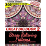 Great Big Book 2 of Stress Relieving Patterns - Kaleidala Adult Coloring Book - 300 Patterns To Color - Vol. 7,8,9,10,11 & 12 Combined: 6 Book Combo -