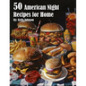50 American Night Recipes for Home