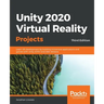 Unity 2020 Virtual Reality Projects - Third Edition: Learn VR development by building immersive applications and games with Unity 2019.4 and later ver
