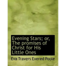 Evening Stars; Or, the Promises of Christ for His Little Ones