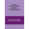 Manual of Parliamentary Practice; Rules of Proceeding and Debate in Deliberative Assemblies