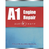 ASE Engine Repair Test - A1 AudioLearn: Complete Audio Review for the Automotive Service Excellence ASE A1 Test
