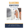 Glaucoma Demystified: Doctor's Secret Guide